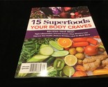 A360Media Magazine 15 Superfoods Your Body Craves Recipes That Help Your... - £9.50 GBP
