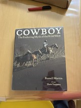 Cowboy: The Enduring Myth of the Wild West - Hardcover By Martin, Russell 1983 - $10.00