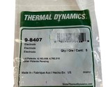 NEW Genuine Thermal Dynamics 9-8407 5 Pack Electrodes - $54.44