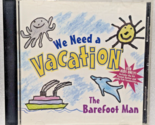 We Need a Vacation The Barefoot Man (CD, Barefoot Records, Five Toes Music) - £13.36 GBP