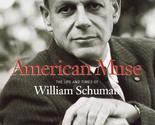 American Muse: The Life and Times of William Schuman (Amadeus) [Hardcove... - $8.04