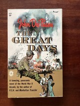 The Great Days - John Dos Passos - Novel - War Reporter Nostalgia For His Past - £4.75 GBP