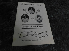 Living Doll Fashions Crochet Book  3 Three the Finishing Touch by Janice... - $56.49 MXN