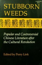 Stubborn Weeds: Popular and Controversial Chinese Literature After the C... - $17.43