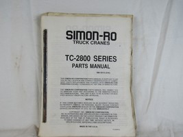 SIMON-RO TRUCK CRANES TC-2800 SERIES PARTS MANUAL 990-10112 - $14.38