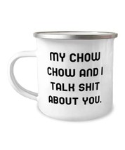 Inappropriate Chow Chow Dog Gifts, My Chow Chow and I Talk Shit About You, Speci - £15.62 GBP