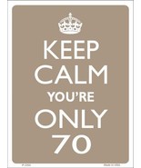 Keep Calm You&#39;re Only 70 Metal Novelty Parking Sign - $29.81 CAD