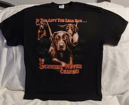 Dog Dogs Puppy If You Ain&#39;t The Lead Dog The Scenery Never Changes T-SHIRT - £10.71 GBP