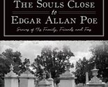 Souls Close to Edgar Allan Poe, The: Graves of His Family, Friends and F... - $16.92