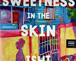 [Advance Uncorrected Proofs] Sweetness in the Skin: A Novel by Ishi Robi... - $11.39
