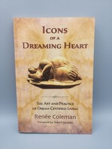 Icons of a Dreaming Heart: The Art and Practice of Dream-Centered Living - £14.78 GBP