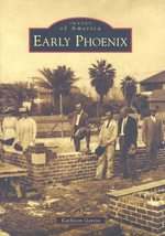 Early Phoenix (Images of America: Arizona) [Paperback] Garcia, Kathleen - £7.82 GBP