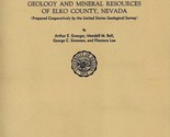Geology and Mineral Resources of Elko County, Nevada by Arthur E. Granger - $46.89