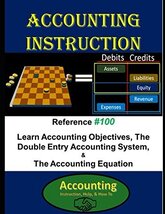 Accounting Instruction Reference #100: Learn Accounting Objectives, The ... - $6.62