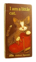 Helmut Spanner I AM A LITTLE CAT  1st English Language Edition 2nd Printing - £67.04 GBP