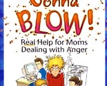 She&#39;s Gonna Blow!: Real Help for Moms Dealing With Anger by Julie Ann Ba... - $1.13