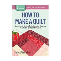 How to Make a Quilt: Learn Basic Sewing Techniques for Creating Patchwork Quilts - $10.00