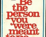 Be the Person You Were Meant to be [Mass Market Paperback] Jerry Greenwald - $5.41