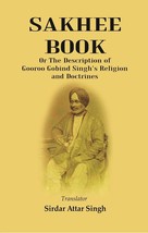 Sakhee Book: or the Description of Gooroo Gobind Singh&#39;s Religion and Doctrines  - £19.81 GBP
