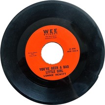 Lonnie Hewitt You&#39;ve Been A Bad Little Girl Wee Records Vinyl 7&quot; 45 RPM ... - $269.55 MXN
