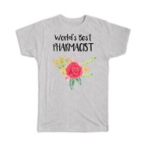 World&#39;s Best Pharmacist : Gift T-Shirt Work Job Cute Flower Christmas Birthday - £14.38 GBP