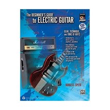 The Beginner&#39;s Guide to Electric Guitar: Gear, Technique, and Tons of Riffs Alfr - $19.00