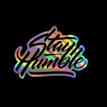 Rainbow Holograph Stay Humble Logo Vinyl Decal Sticker | Custom Truck Window Bum - £5.04 GBP