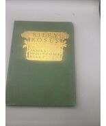 1909 RILEY ROSES 1st Edition James Whitcomb Riley Amazing Illustrations ... - $522.45 MXN