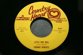 Frankie Roberts Little Rag Doll / All The Time 45 Country Heart 8001 Rare Hear! - £15.81 GBP