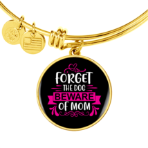 Forget Dog BewAre of Mom  Bracelet Stainless Steel or 18k Gold Circle Bangle - £38.16 GBP+