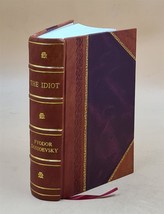 The Idiot 1913 [Leather Bound] by Fyodor Dostoyevsky - £81.32 GBP