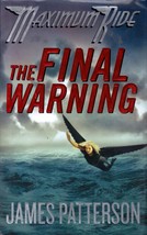 The Final Warning (Maximum Ride #4) by James Patterson First Edition Hardcover.. - £1.77 GBP