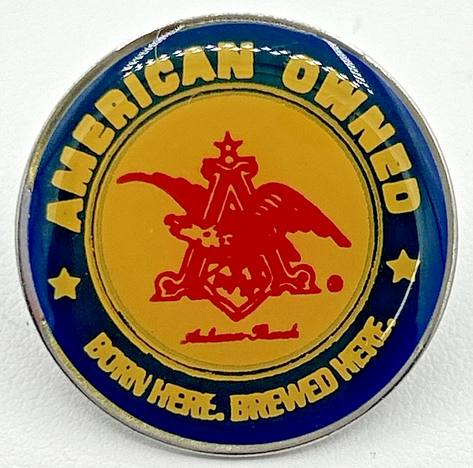 Anheuser Busch American Owned Born Here Brewed Here 1" Pin Made in USA PB11 - $12.99