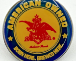 Anheuser Busch American Owned Born Here Brewed Here 1&quot; Pin Made in USA PB11 - $12.99