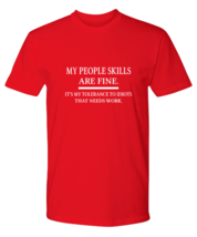 Funny TShirt My People Skills Are Fine Red-P-Tee  - £18.34 GBP