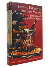 James Beard &amp; Sam Aaron How To Eat Better For Less Money 2nd Revised Edition 2n - £76.01 GBP