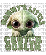 Mommys Little Crotch Goblin PNG - £3.14 GBP