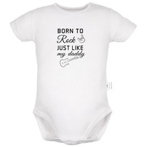 Born to Rock just like my daddy Baby Bodysuit Newborn Romper Toddler Out... - £8.30 GBP