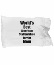 American Staffordshire Terrier Mom Pillowcase Worlds Best Dog Lover Funny Gift f - £17.20 GBP