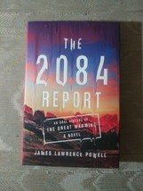 The 2084 Report By James Lawrence Powell An Oral History Of The Great Warming A - $19.80