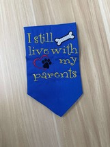 I still live with my parents embroidered dog bandana - £7.81 GBP