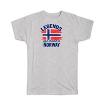 Legends are Made in Norway : Gift T-Shirt Flag Norwegian Expat Country - £14.37 GBP+
