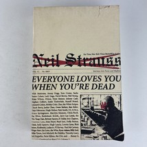 Neil Strauss Everyone Loves You When You&#39;re Dead: Journeys into Fame and Madness - £7.77 GBP