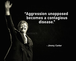 Jimmy Carter &quot;Aggression Unopposed Becomes A Contai&quot; Quote Photo Print All Sizes - £4.45 GBP+