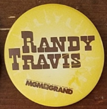 RANDY TRAVIS at  MGM GRAND Las Vegas 3&quot; Promotional Pinback - $7.95