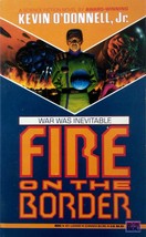 Fire on the Border by Kevin O&#39;Donnell, Jr. / 1990 Roc Science Fiction Paperback - £1.77 GBP