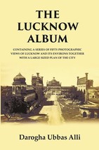 The Lucknow Album : Containing A Series of Fifty Photographic Views of Lucknow a - £13.23 GBP