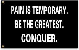 Pain is Temporary. Be the Greatest. Conquer. 3x5 Black Motivational Flag... - $10.40