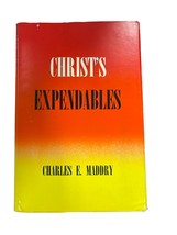 Christs Expendables Charles Maddry 1949 HC DJ Missionary Christian Religious - £19.65 GBP