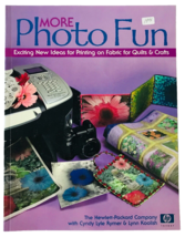 More Photo Fun Paperback Book New Ideas Printing on Fabric for Quilts &amp; ... - $9.74